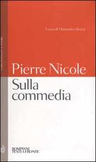 Libro Sulla commedia. Testo francese a fronte Pierre Nicole
