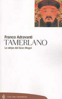 Tamerlano. La stirpe del Gran Mogol