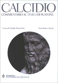 Commentario al Timeo di Platone. Testo latino a fronte