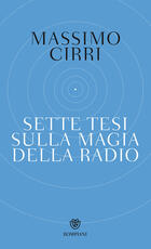 Libro Sette tesi sulla magia della radio Massimo Cirri