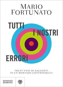 Tutti i nostri errori. Trentanni di racconti in un romanzo controvoglia.pdf
