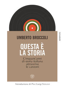 Questa è la storia. Cinquantanni di storia italiana attraverso le canzoni.pdf