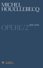 Libro Opere. Vol. 2: (2001-2010). Michel Houellebecq