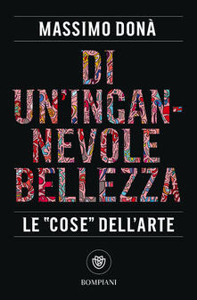 Di uningannevole bellezza. Le «cose» dellarte.pdf