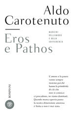 Libro Eros e pathos. Margini dell'amore e della sofferenza Aldo Carotenuto