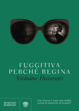 Libro Fuggitiva perché regina Violaine Huisman