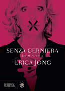 Libro Senza cerniera. La mia vita Erica Jong