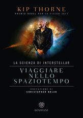 Libro Viaggiare nello spaziotempo. La scienza di Interstellar Kip Thorne