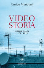 Libro Videostoria. L'Italia e la tv 1975-2015 Enrico Menduni