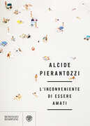 Libro L' inconveniente di essere amati Alcide Pierantozzi