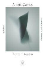 Libro Tutto il teatro Albert Camus