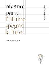 Libro L' ultimo spegne la luce. Testo spagnolo a fronte Nicanor Parra