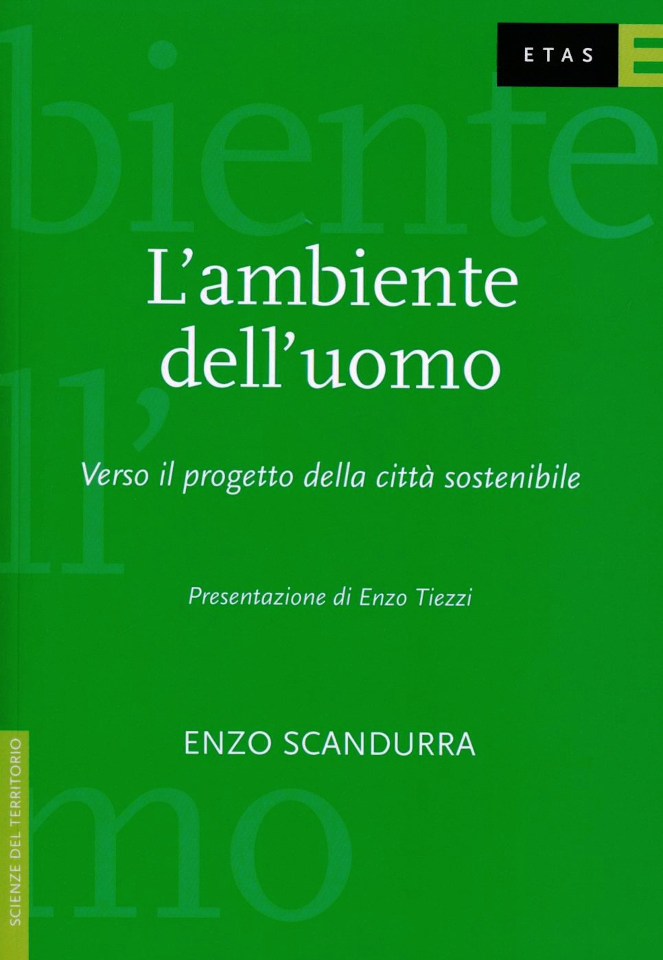 L' ambiente dell'uomo. Verso il progetto della città sostenibile Scarica PDF EPUB
