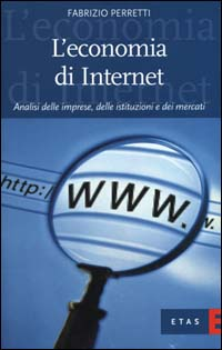 L' economia di Internet. Analisi delle imprese, delle istituzioni e dei mercati Scarica PDF EPUB
