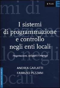 I sistemi di programmazione e controllo negli enti locali. Progettazione, sviluppo e impiego Scarica PDF EPUB
