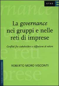 La governance nei gruppi e nelle reti di imprese. Conflitti fra stakeholders e diffusione di valore Scarica PDF EPUB
