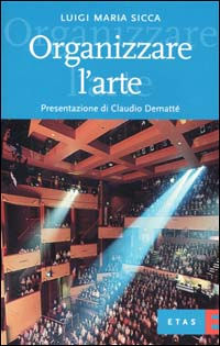 Organizzare l'arte. La gestione manageriale di eventi e spettacoli Scarica PDF EPUB
