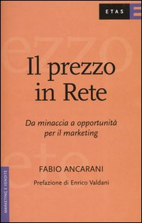 Il prezzo in rete. Da minaccia a opportunità per il marketing