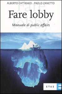 Fare lobby. Manuale di pubblic affairs Scarica PDF EPUB
