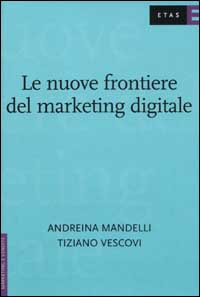 Le nuove frontiere del marketing digitale Scarica PDF EPUB
