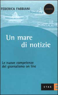 Un mare di notizie. Le nuove competenze del giornalismo on line Scarica PDF EPUB
