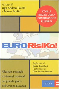 Eurorisiko. Alleanze, strategie e interessi nazionali nel grande gioco dell'Unione europea Scarica PDF EPUB
