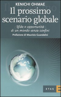 Il prossimo scenario globale. Sfide e oppurtunità di un mondo senza confini Scarica PDF EPUB
