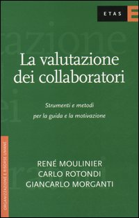 La valutazione dei collaboratori. Strumenti e metodi per la guida e la motivazione Scarica PDF EPUB
