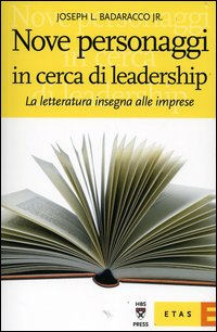 Nove personaggi in cerca di leadership. La letteratura insegna alle imprese Scarica PDF EPUB
