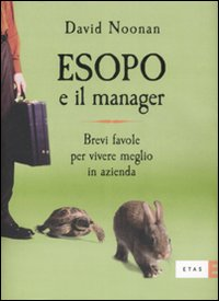 Esopo e il manager. Brevi favole per vivere meglio in azienda Scarica PDF EPUB
