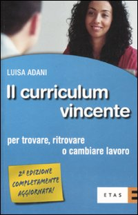 Il curriculum vincente. Per trovare, ritrovare o cambiare lavoro Scarica PDF EPUB
