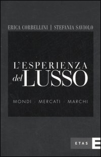 L' esperienza del lusso. Mondi, mercati, marchi Scarica PDF EPUB
