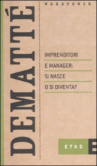 Imprenditori e manager: si nasce o si diventa? Scarica PDF EPUB
