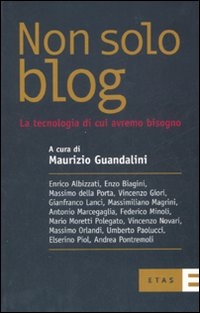 Non solo blog. La tecnologia di cui avremo bisogno Scarica PDF EPUB
