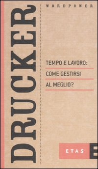 Tempo e lavoro: come gestirli al meglio?