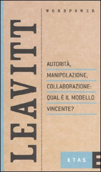 Autorità, manipolazione, collaborazione: qual è il modello vincente? Scarica PDF EPUB
