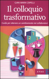 Il colloquio trasformativo. Guida per ottenere un cambiamento nei collaboratori Scarica PDF EPUB
