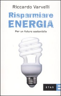 Risparmiare energia. Per un futuro sostenibile