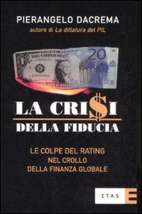 La crisi della fiducia. Le colpe del rating nel crollo della finanza globale Scarica PDF EPUB
