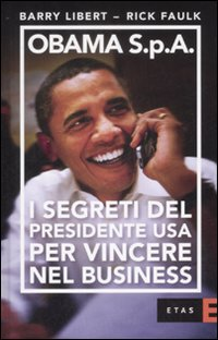 Obama S.p.A. I segreti del presidente USA per vincere nel business Scarica PDF EPUB
