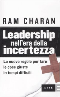 Leadership nell'era della incertezza. le nuove regole per fare le cose giuste in tempi difficili Scarica PDF EPUB
