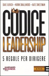 Codice leadership. Cinque regole per dirigere Scarica PDF EPUB
