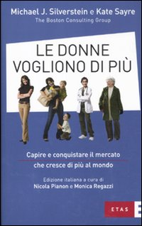 Le donne vogliono di più. Capire e conquistare il mercato che cresce di più al mondo Scarica PDF EPUB
