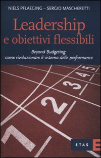 Leadership e obiettivi flessibili. Beyond budgeting: come rivoluzionare il sistema delle performance Scarica PDF EPUB
