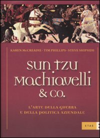 Sun Tzu, Machiavelli & Co. L'arte della guerra e della politica aziendale Scarica PDF EPUB
