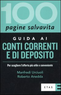 Guida ai conti correnti e di deposito. Per scegliere l'offerta più utile e conveniente Scarica PDF EPUB
