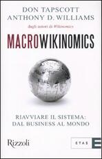 Libro Macrowikinomics. Riavviare il sistema: dal business al mondo Don Tapscott Anthony D. Williams