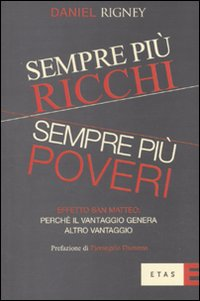 Sempre più ricchi, sempre più poveri. Effetto San Matteo: perché il vantaggio genera altro vantaggio