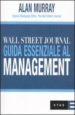 Libro Wall Street Journal. Guida essenziale al management Alan Murray