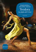 Libro Teodora. La figlia del circo. La saga di Bisanzio Mariangela Galatea Vaglio